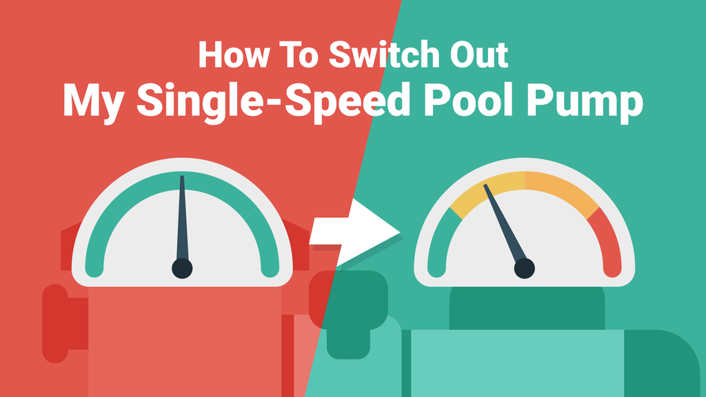 How to Switch Out My SingleSpeed Pool Pump Without Spending a Fortune