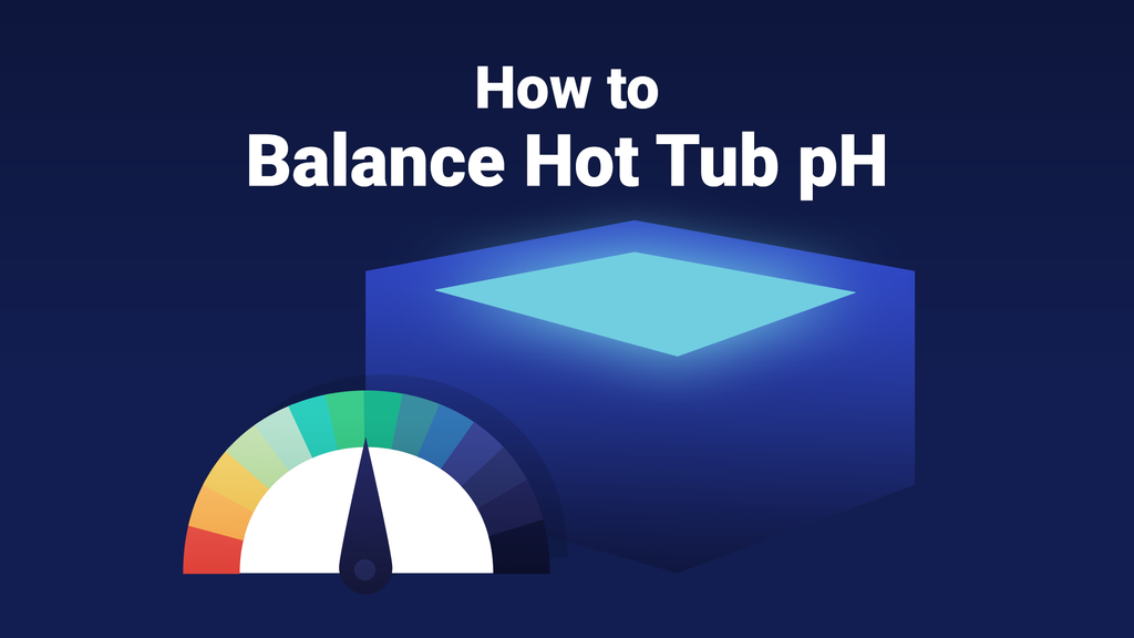 How to Balance Hot Tub pH—Fast PoolPartsToGo