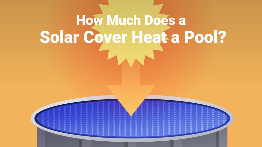 How Long Does it Take a Solar Cover to Heat a Pool PoolPartsToGo