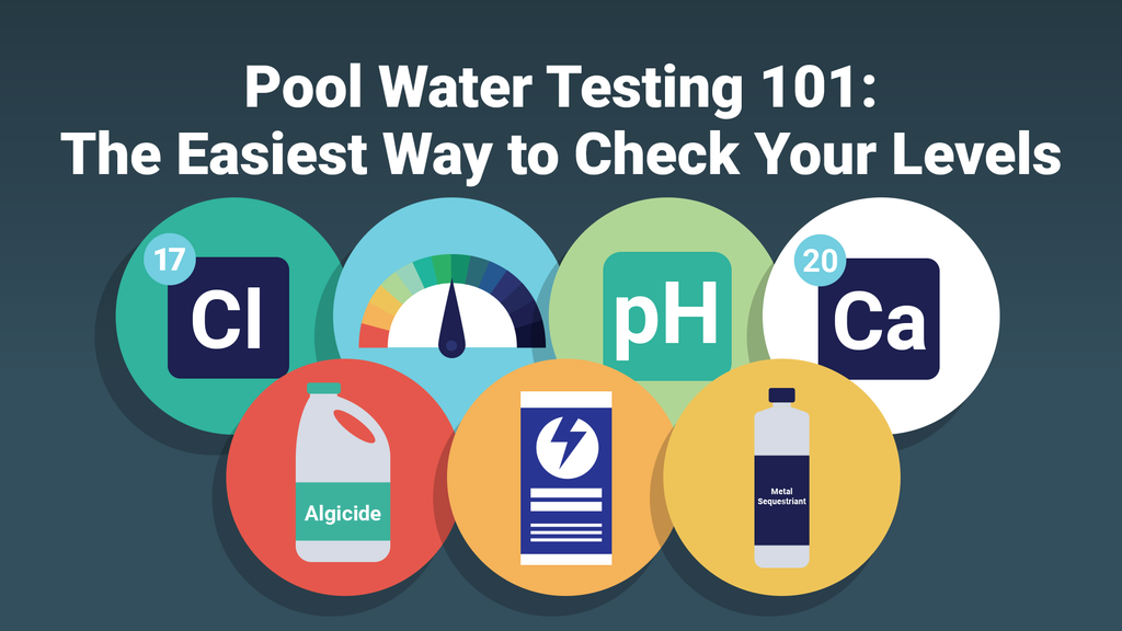 Pool Water Testing 101 The Easiest Way to Check Your Levels