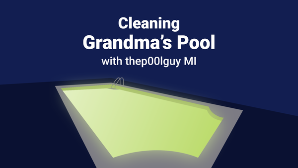 Cleaning Grandma’s Pool with thep00lguy (VIDEO)