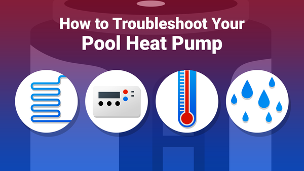 How to Troubleshoot Your Pool Heat Pump—And Fix It Fast