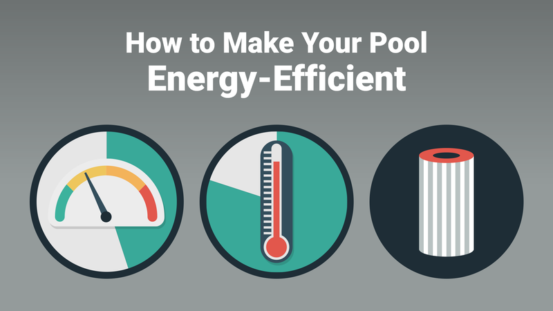 How to Make Your Pool Energy-Efficient—And Cut Costs
