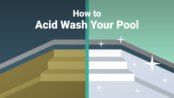How to Acid Wash Your Pool—In Eight Easy Steps