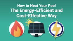 How to Heat Your Pool—The Energy-Efficient and Cost-Effective Way