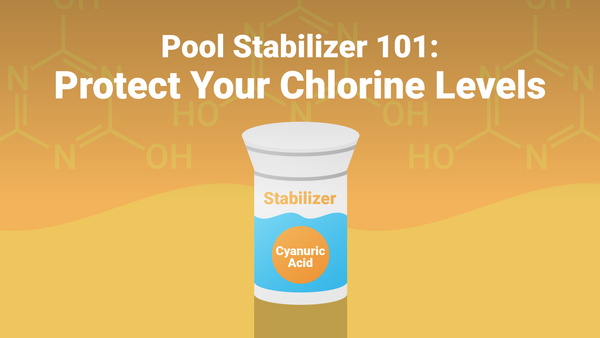 Pool Stabilizer 101: Protect Your Chlorine Levels for a Safe Swim