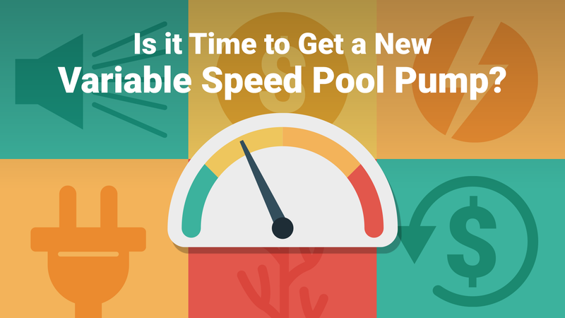 Is it Time to Get a New Variable Speed Pool Pump? Here is How to Decide