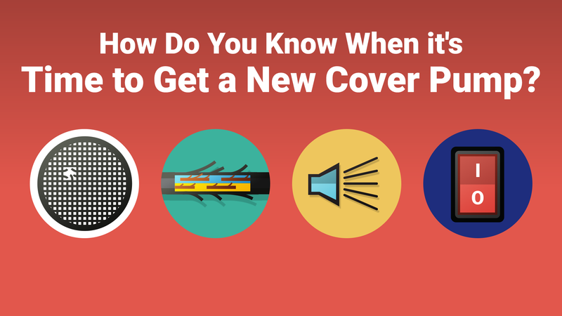 How Do You Know When it's Time to Get a New Cover Pump?