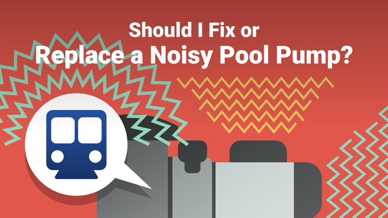 Should I Fix or Replace a Noisy Pool Pump?