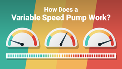 How Does a Variable Speed Pump Work?