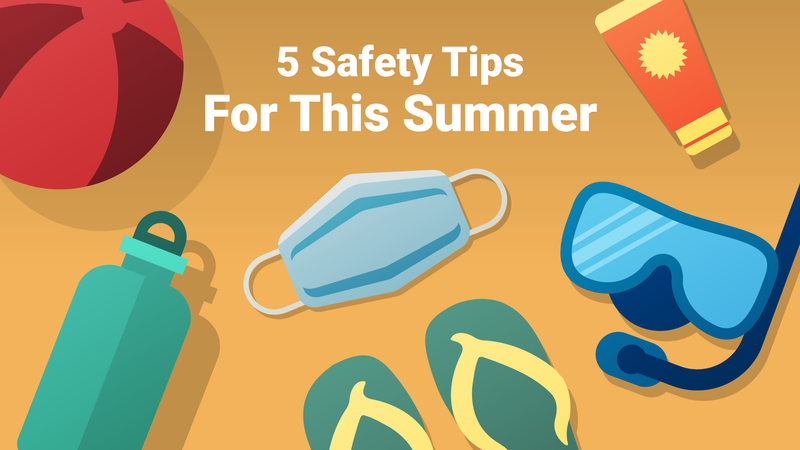 5 Safety Tips for This Summer