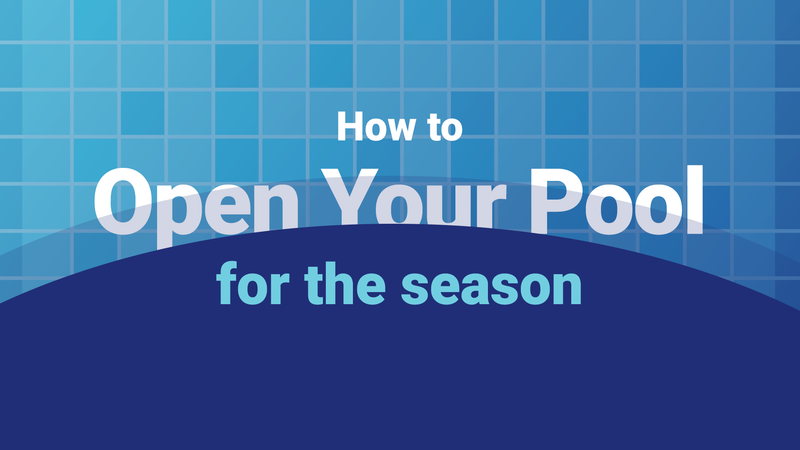 How to Open Your Pool for the Season—The Right Way