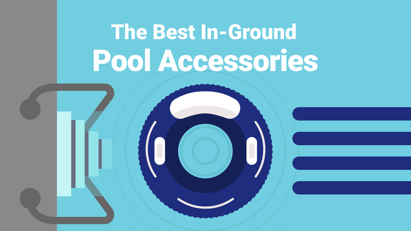 The Best In-Ground Pool Accessories You Should Know
