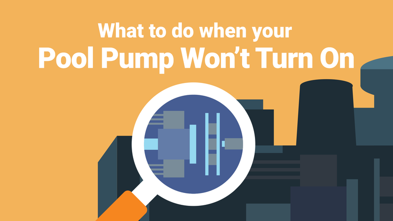 What to Do When Your Pool Pump Won’t Turn On