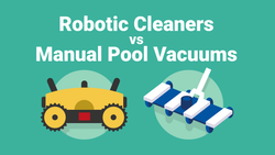 Robotic Cleaners vs. Manual Pool Vacuums—And How to Install Both