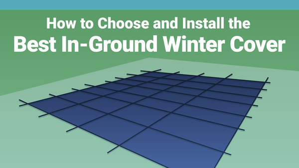 How to Choose and Install the Best In-Ground Winter Cover For You