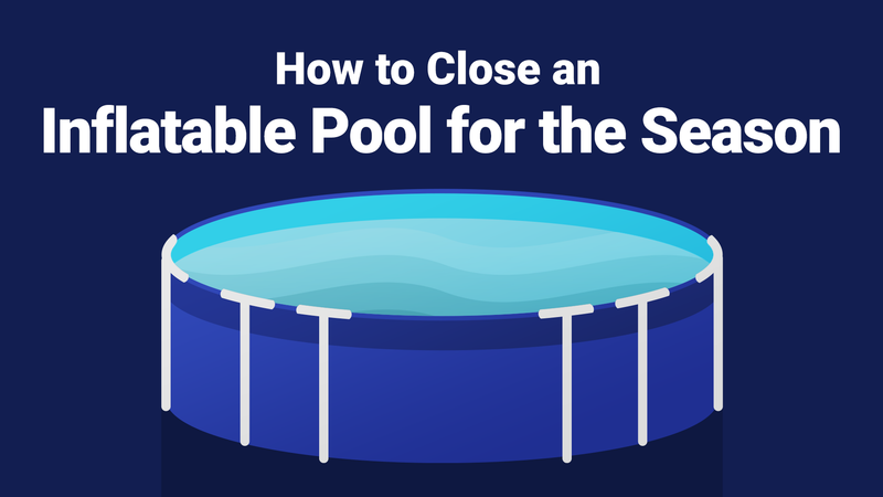 How to Close an Inflatable or Intex Pool for the Season—The Right Way