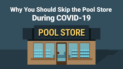 Why You Should Skip the Pool Store During COVID-19—And Always