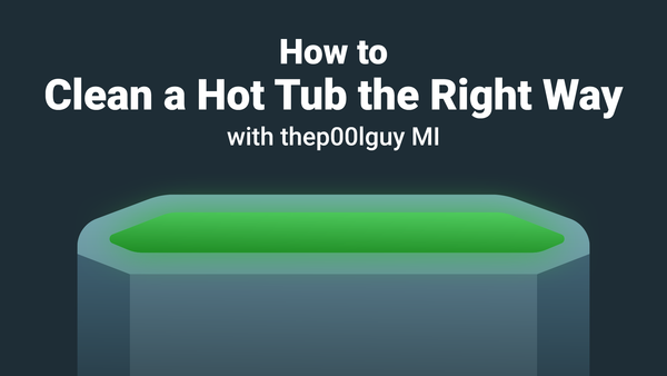 VIDEO: How to Clean a Hot Tub the Right Way with thep00lguy MI