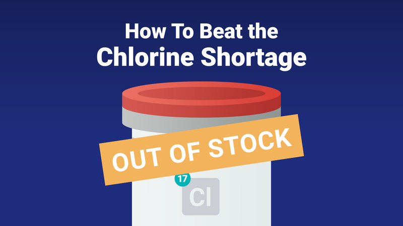 There’s a Chlorine Shortage This Year. Here’s How Your Pool Can Beat It.