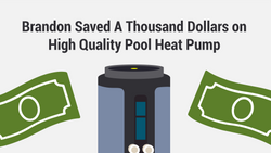 Brandon Saved A Thousand Dollars on High Quality Pool Heat Pump