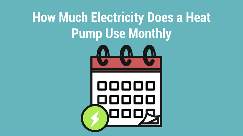 How Much Electricity Does a Heat Pump Use Monthly