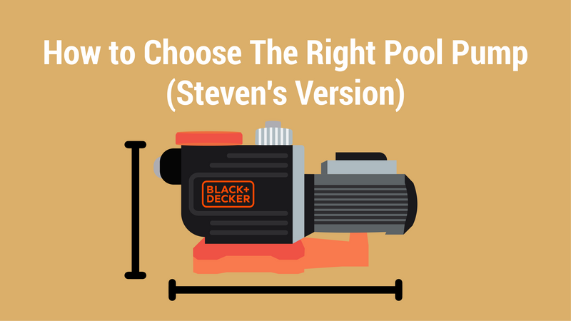 How to Choose The Right Pool Pump (Steven's Version)