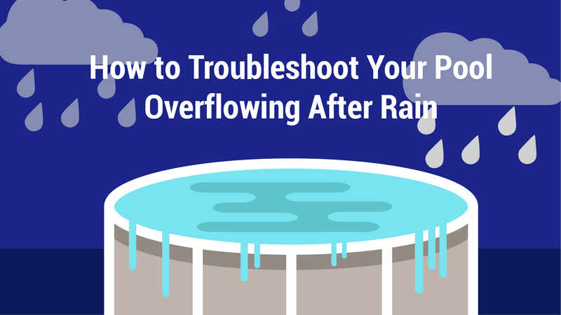 How to Troubleshoot Your Pool Overflowing After Rain – PoolPartsToGo