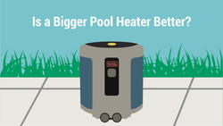 Is a Bigger Pool Heater Better?