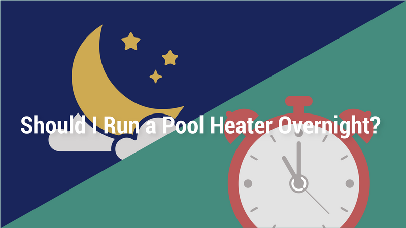 Should I Run a Pool Heater Overnight?