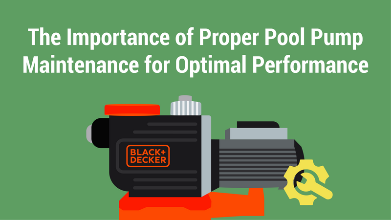 The Importance of Proper Pool Pump Maintenance for Optimal Performance