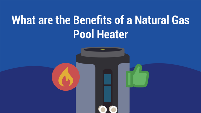 What are the Benefits of a Natural Gas Pool Heater