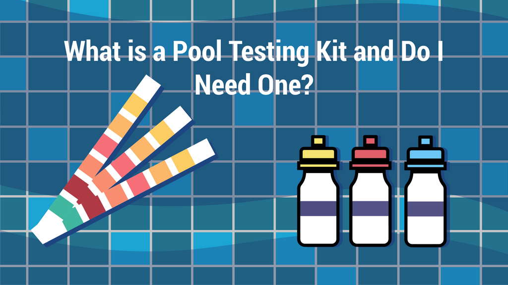Pool Testing Parameters What is a Pool Testing Kit and Do I Need One? – PoolPartsToGo