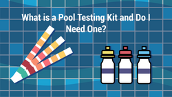 What is a Pool Testing Kit and Do I Need One?