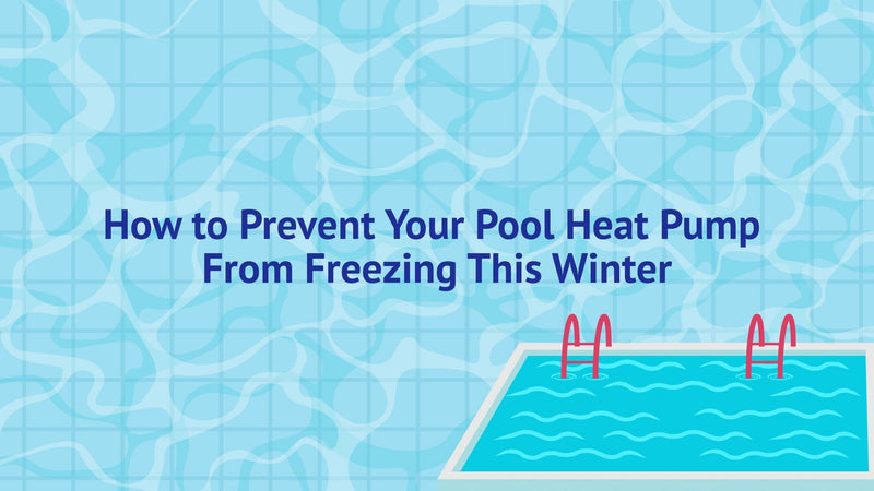 How to Prevent Your Pool Heat Pump From Freezing This Winter ...